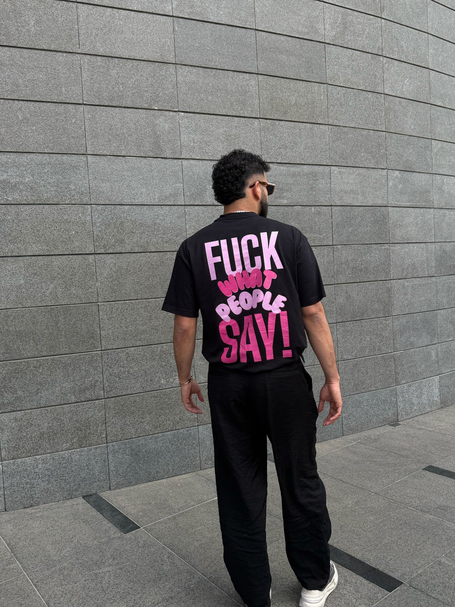 Camiseta Fuck what the people say