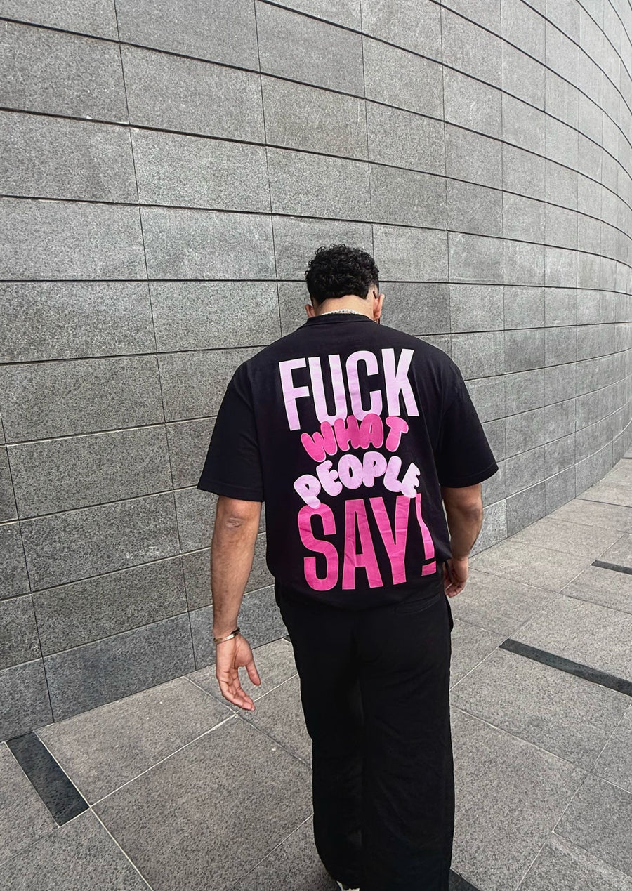 Camiseta Fuck what the people say